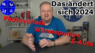 Diese 12 Änderungen wirken sich 2024 auf Photovoltaikanlage Wärmepumpe und Elektroauto aus [upl. by Elsworth595]