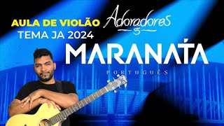 COMO TOCAR MARANATA  TEMA JA 2024  AULA DE VIOLÃO [upl. by Atinauq343]