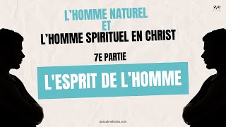 7 Lhomme naturel et spirituel en Christ  Lesprit de lhomme [upl. by Draw]