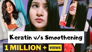 Smoothening vs Keratin Hair Treatment My experience Which is better Costprocedure etcexplained [upl. by Lenaj900]