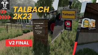 LS22 Mapvorstellung  Talbach2k23V2 Final  Was ist neu LANDWIRTSCHAFTS SIMULATOR 22 [upl. by Elias]