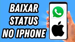 Como baixar status do Whatsapp no iPhone 2024 GUIA COMPLETO [upl. by Airda]