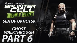 Splinter Cell Double Agent Xbox Elite Mode Ghost Walkthrough Part 6 quotSea of Okhotskquot [upl. by Thanasi567]