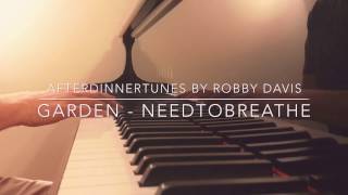 Garden  Needtobreathe Piano Cover [upl. by Carver]