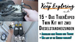 15 ‖ 🔥 Zwei Dieselstandheizungen im Van  Wie laut ist sie wirklich Das Tiger Exped Twin Kit [upl. by Lletnwahs]