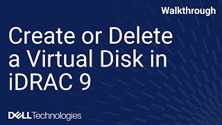 Create or Delete a Virtual Disk in iDRAC 9 [upl. by Grimbald77]