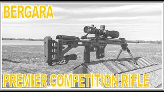 Bergara Premier Competition Rifle  A brief overview and other nonsense [upl. by Newol]