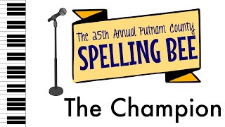 The Champion  The 25th Annual Putnam County Spelling Bee  Piano AccompanimentRehearsal Track [upl. by Doloritas]