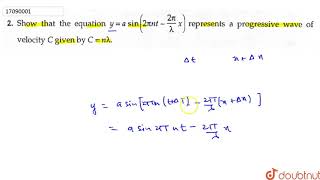 Show that the equation ya sin 2pi nt2pilambda x respresents a progressive wave of velocity [upl. by Doi]