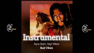 Ayra Starr X Seyi Vibez  Bad vibes Instrumental [upl. by Sharyl]