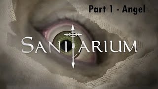 Sanitarium Part 1  Angel [upl. by Summons685]