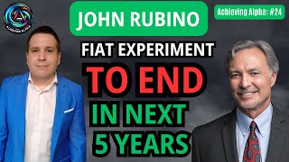 The Fiat Money Experiment Could End in the Next 5 Years ‪ Interview with John Rubino [upl. by Knight]