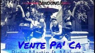 Vente pa ca  Ricky martin ft maluma  SANDUNGA choreographic [upl. by Kirstin]