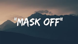 Future  Mask Off Lyrics  Lyric Video [upl. by Parnas]