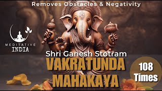 Vakratunda Mahakaya 108 Times  The EPIC Powerful Ganesh Chants to remove Obstacles amp for SUCCESS [upl. by Lilithe]