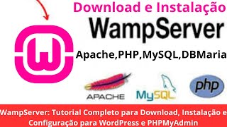 WampServer Tutorial Completo para Download Instalação e Configuração para WordPress e PHPMyAdmin [upl. by Llerdna]