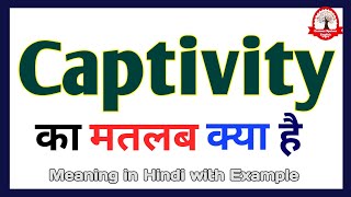 Captivity meaning in Hindi  Captivity meaning  English vocabulary in Hindi [upl. by Seale]