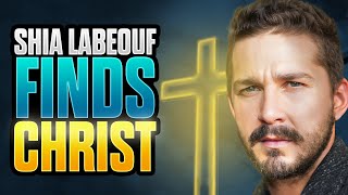 Shia LaBeouf Talks About His Faith in Jesus Christ [upl. by Melton]