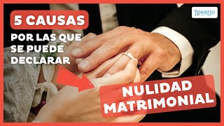 5 causas por las que se puede declarar nulidad matrimonial [upl. by Amik]