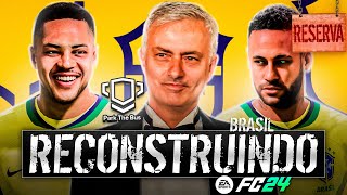 RECONSTRUINDO A SELEÇÃO BRASILEIRA COM MOURINHO FC24  Modo Carreira [upl. by Dode]