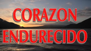 Corazón Endurecido [upl. by Mlehliw643]