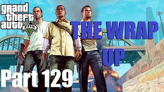 Grand Theft Auto V Gameplay Walkthrough 🎮 GTA 5  The Wrap Up Part 129 [upl. by Kandy550]