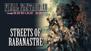 FFXII The Zodiac Age OST Streets of Rabanastre [upl. by Abdu]