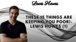 These 15 THINGS Are Keeping YOU POOR Lewis Howes 1 [upl. by Arleta30]