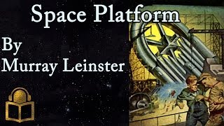 Space Platform by Murray Leinster read by Mark Nelson complete unabridged audiobook [upl. by Alisun394]