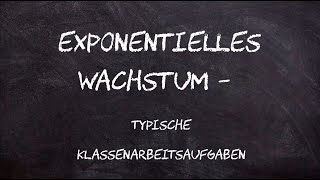 Exponentielles Wachstum  Typische Klassenarbeitsaufgaben [upl. by Urana]