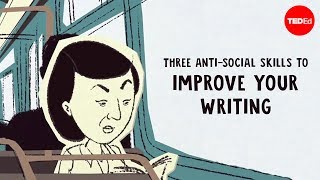 Three antisocial skills to improve your writing  Nadia Kalman [upl. by Etteniuqna]