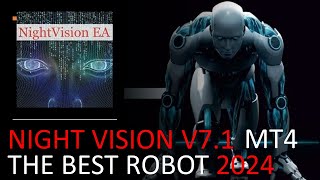 NIGHT VISION V71 MT4 THE BEST ROBOT 2024 [upl. by Suivatnad650]