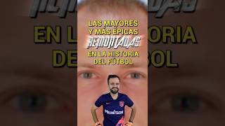 LAS MAYORES REMONTADAS EN LA HISTORIA DEL FÚTBOL 💇🏻🥵 [upl. by Marrin]