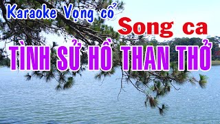 Karaoke vọng cổ TÌNH SỬ HỒ THAN THỞ  SONG CA Tg Trần Hiền [upl. by Eatnad]