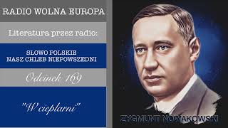 quotW cieplarniquot odc 169 Literaturą przez radio  Zygmunt Nowakowski [upl. by Aisel]