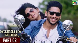 Mujrim Na Kehna Sahasam Swasaga Sagipo Hindi Dubbed Movie  Naga Chaitanya Manjima Mohan  Part 2 [upl. by Swerdna]