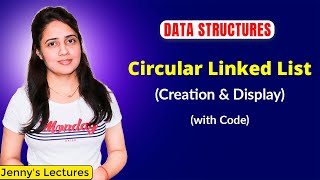 214 Circular Linked List in Data Structure  Creation and Display  DSA Course [upl. by Plath526]