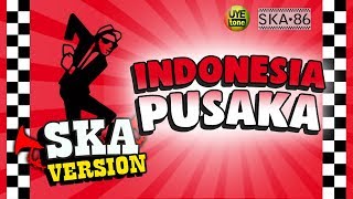 SKA 86  INDONESIA PUSAKA Reggae SKA Version [upl. by Telrahc172]