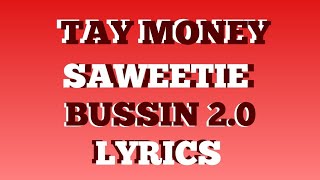 Tay Money ft Saweetie  Bussin 20 Lyrics [upl. by Yadnus144]