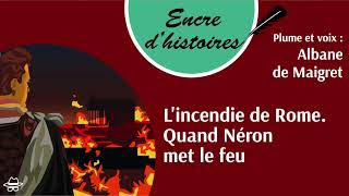 Épisode 21  Lincendie de Rome Quand Néron met le feu [upl. by Eednim]