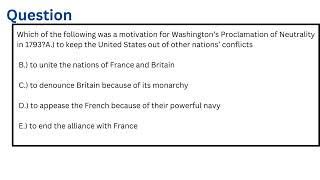 Which of the following was a motivation for Washington’s Proclamation of Neutrality in 1793 [upl. by Nigle494]