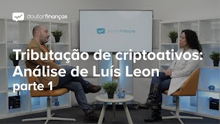 Tributação de criptoativos Análise de Luís Leon [upl. by Sabir405]