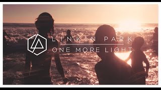 Linkin Park  One More Light  Full Album 2017 [upl. by Rossing]