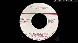 Johnny Maggard  If I Had My Hoss Here  Chaparral Records MO [upl. by Lenoj691]