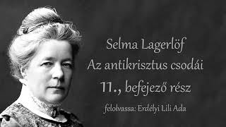 Selma Lagerlöf  Az antikrisztus csodái  11 befejező rész  hangoskönyv [upl. by Notlef]