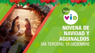 Tercer día de la Novena de Navidad y Aguinaldos 2023🎄 18 Diciembre 📕 TeleVID NovenaNavidad [upl. by Ainak865]