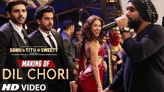 Making of Dil Chori Video Song  Yo Yo Honey Singh  Kartik Aaryan Nushrat Bharucha  Sunny Singh [upl. by Kedezihclem]