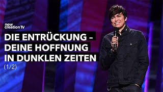 Die Entrückung – deine Hoffnung in dunklen Zeiten 12 – Joseph Prince I New Creation TV Deutsch [upl. by Alisen]