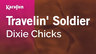 Travelin Soldier  The Chicks  Karaoke Version  KaraFun [upl. by Cheadle]