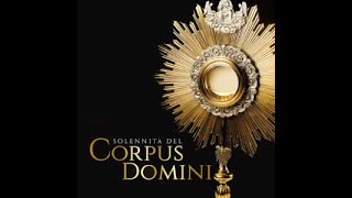 Santa messa CORPUS DOMINI 11 giugno 2023 h 1030 [upl. by Llerrahs]